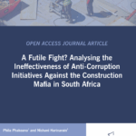 ASOCSA Papers | 2025 | A Futile Fight? Analysing the Ineffectiveness of Anti-Corruption Initiatives Against the Construction Mafia in South Africa