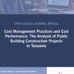 ASOCSA Papers | 2025 | Cost Management Practices and Cost Performance: The Analysis of Public Building Construction Projects in Tanzania