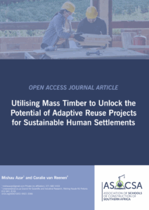 ASOCSA Papers | 2025 | Utilising Mass Timber to Unlock the Potential of Adaptive Reuse Projects for Sustainable Human Settlements