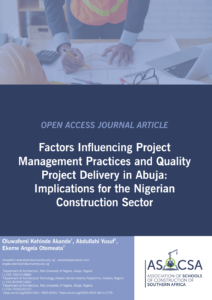 ASOCSA Papers | 2025 | Factors Influencing Project Management Practices and Quality Project Delivery in Abuja: Implications for the Nigerian Construction Sector